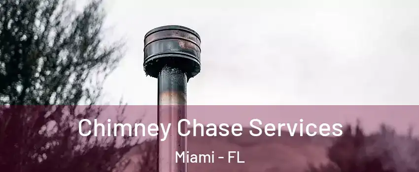  Chimney Chase Services Miami - FL