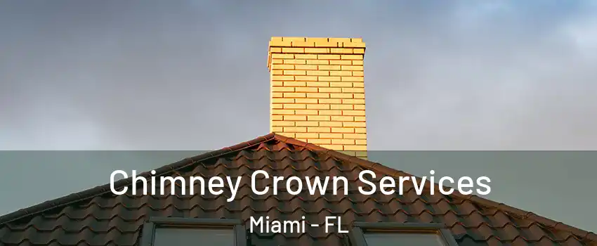 Chimney Crown Services Miami - FL