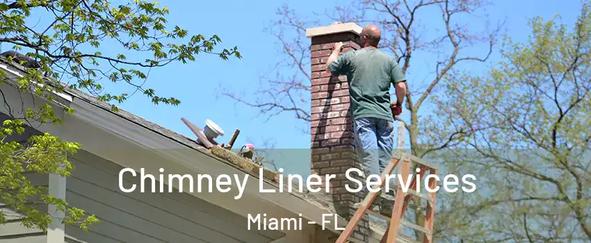  Chimney Liner Services Miami - FL