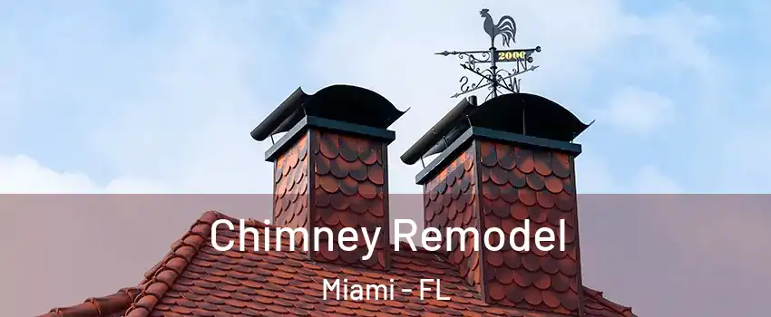  Chimney Remodel Miami - FL