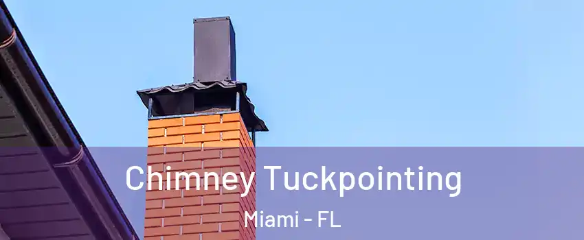  Chimney Tuckpointing Miami - FL