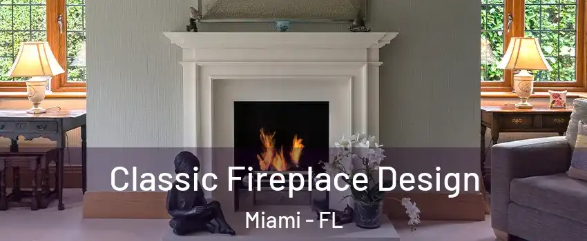  Classic Fireplace Design Miami - FL