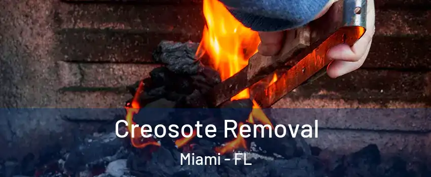  Creosote Removal Miami - FL