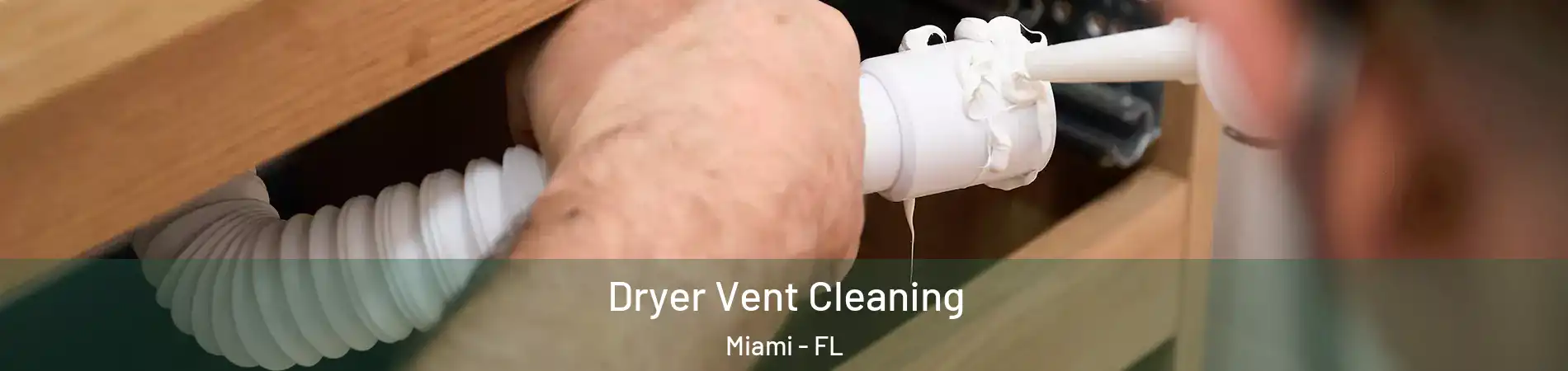  Dryer Vent Cleaning Miami - FL