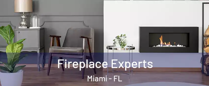 Fireplace Experts Miami - FL