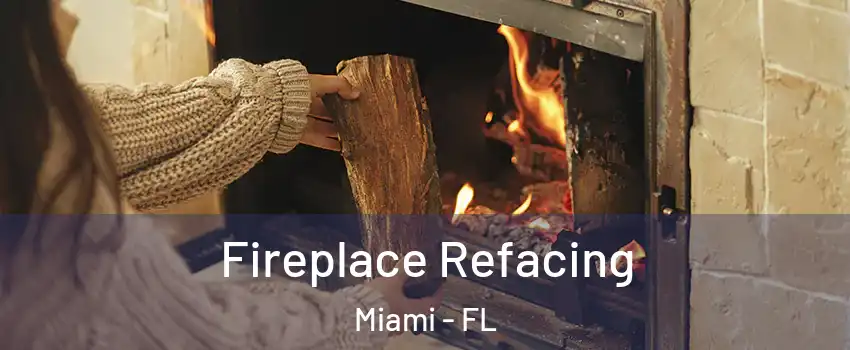 Fireplace Refacing Miami - FL