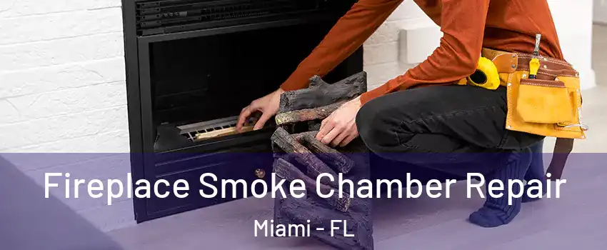  Fireplace Smoke Chamber Repair Miami - FL