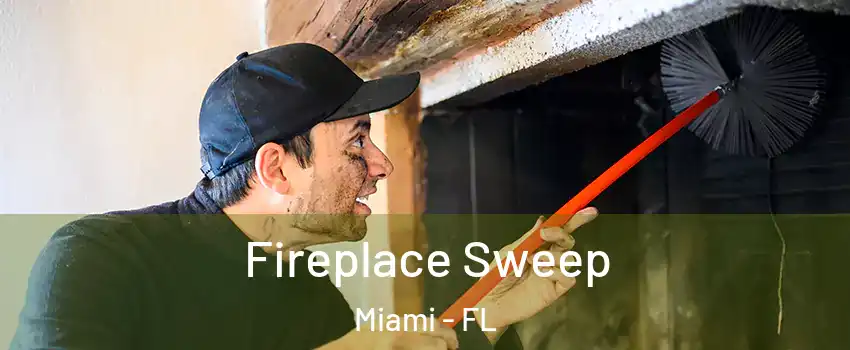 Fireplace Sweep Miami - FL