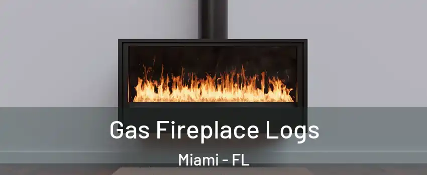  Gas Fireplace Logs Miami - FL
