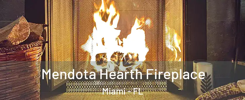  Mendota Hearth Fireplace Miami - FL