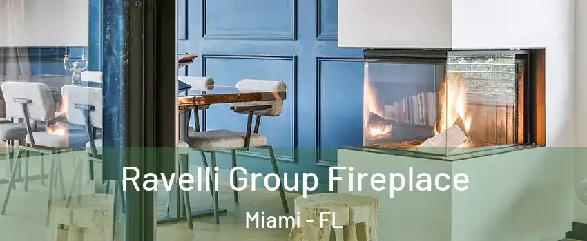  Ravelli Group Fireplace Miami - FL