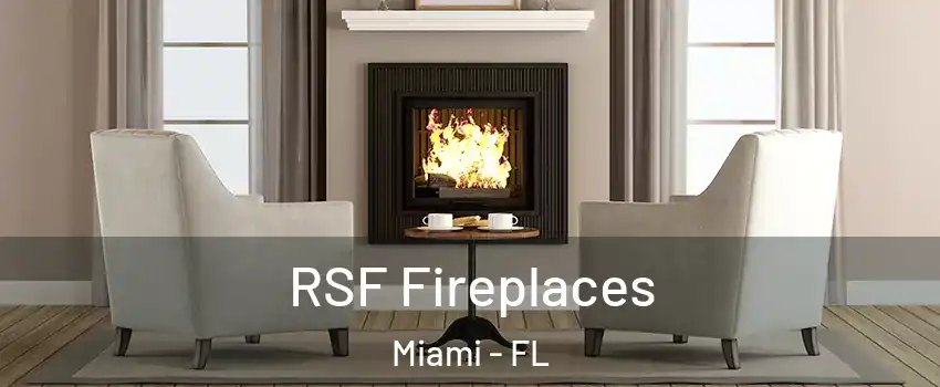  RSF Fireplaces Miami - FL