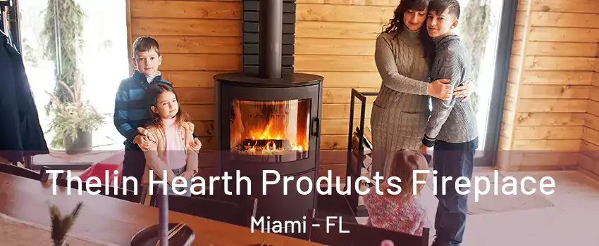  Thelin Hearth Products Fireplace Miami - FL