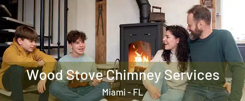  Wood Stove Chimney Services Miami - FL